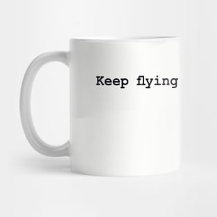 Keep Flying That Freak Flag! Mug